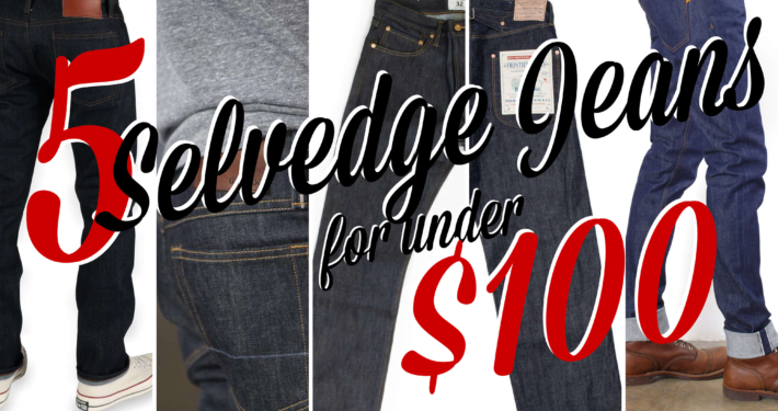 5 selvedge denim jeans under $100 cover images for story