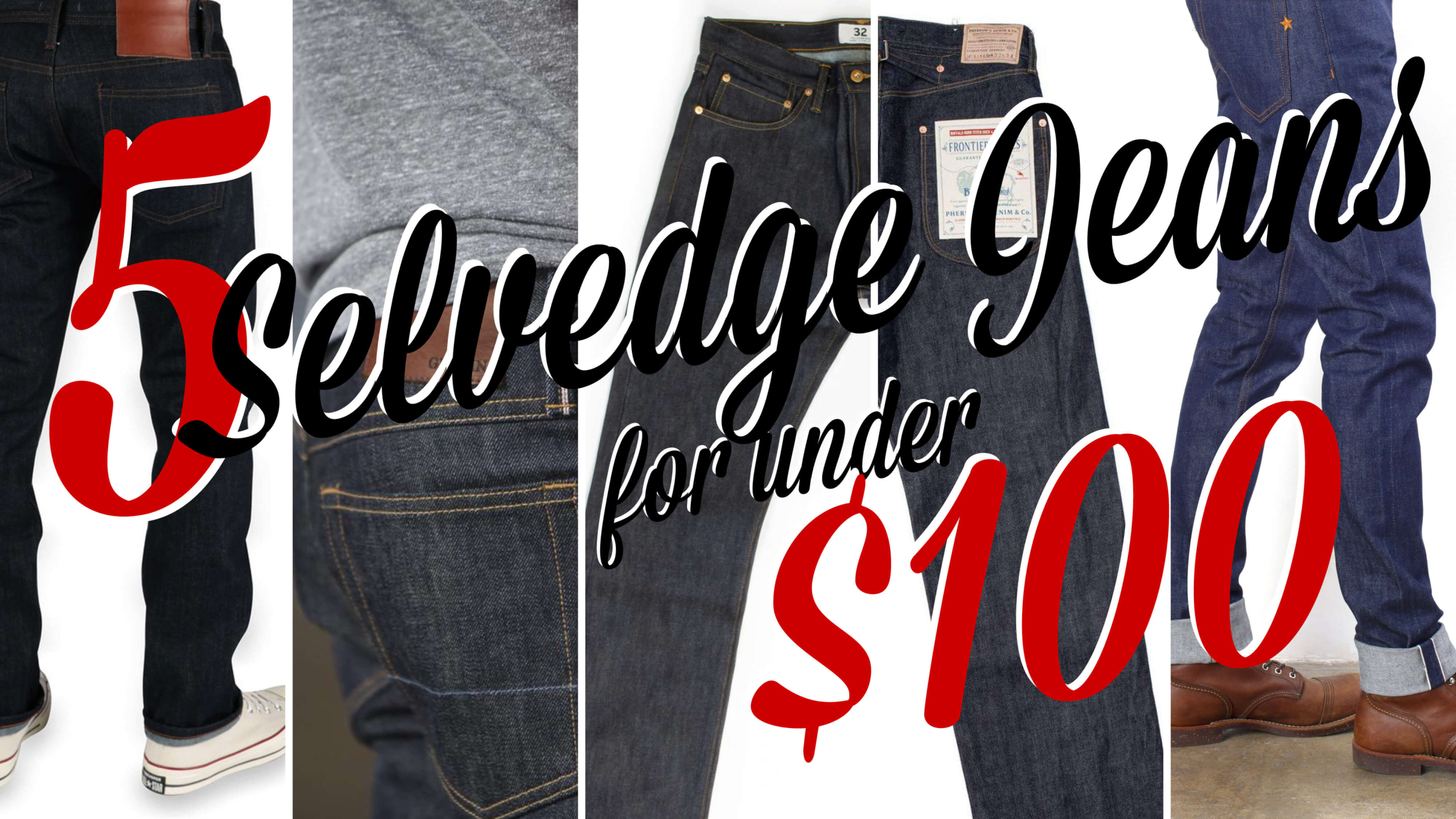 The 5 best selvedge denim jeans for under $100 • CeeAreDee